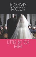 Little Bit of Him B0BPW6WRW6 Book Cover
