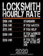 Funny Locksmith Hourly Rate Gift 2020 Planner: High Performance Weekly Monthly Planner To Track Your Hourly Daily Weekly Monthly Progress.Funny Gift For Locksmith - Agenda Calendar 2020 for List, Trac 1658086295 Book Cover