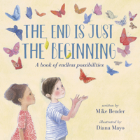The End Is Just the Beginning 1984896938 Book Cover