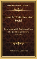 Essays Ecclesiastical And Social: Reprinted With Additions From The Edinburgh Review 1436837839 Book Cover