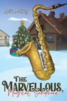 The Marvellous, Magical Saxophone 1035828316 Book Cover