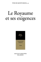 Le Royaume et ses exigences: Camp-retraite de rentrée de Sèvres Solesmes, 1er-14 octobre 1943 2220057437 Book Cover