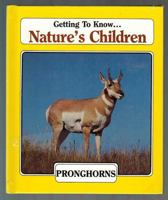 Pronghorns (Getting to know ... nature's children) 0717288420 Book Cover