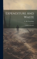 Expenditure And Waste: A Study in Wartime 1022146130 Book Cover