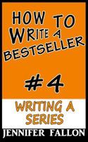 How to Write a Bestseller: Series 149932474X Book Cover