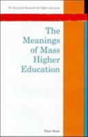The Meanings of Mass Higher Education (Society for Research into Higher Education) 0335194427 Book Cover