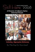 Still Here: A Pictorial of Indiana's Native American People, Volume 1 - Black and White Edition 1439218986 Book Cover