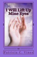 I Will Lift Up Mine Eyes: They Do Not Understand Series 1530268249 Book Cover