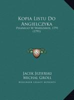 Kopia Listu Do Angielczyka: Pisanego W Warszawie, 1791 (1791) 1169391478 Book Cover