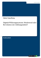 Digitale Währungssysteme. Modetrend oder Revolution der Zahlungsmittel? 334635198X Book Cover