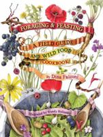 Foraging & Feasting: A Field Guide and Wild Food Cookbook 0989343308 Book Cover