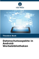 Datenschutzaspekte in Android-Werbebibliotheken (German Edition) 6203358401 Book Cover