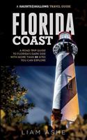 Haunts & Hollows: Florida Coast: A Road Trip Guide to Florida’s Dark Side 1735891088 Book Cover