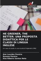 He Greener, the Better: Una Proposta Didattica Per Le Classi Di Lingua Inglese (Italian Edition) 6208088119 Book Cover