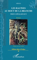 Les racines au bout de la branche: Roman (Lettres Du Pacifique) (French Edition) 2296128025 Book Cover