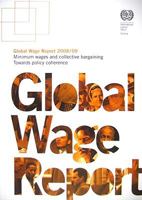 Global Wage Report 2008/09: Minimum Wages and Collective Bargaining: Towards Policy Coherence 9221214990 Book Cover