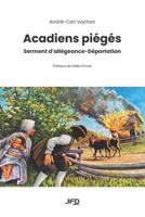 Acadiens piégés: Serment d’allégeance-Déportation 2897998830 Book Cover