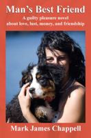 Man's Best Friend: A guilty pleasure novel about love, lust, money, and friendship 1432721976 Book Cover