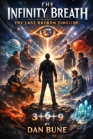 The Infinity Breath: The Last Broken Timeline B0GFF66L1G Book Cover