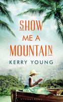 Show Me a Mountain 1408869551 Book Cover