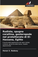 Rudista, spugna corallina, gasteropode nel protettorato di El-Hassana, Egitto (Italian Edition) 6200452830 Book Cover