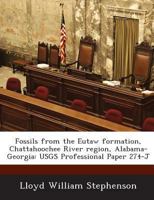 Fossils from the Eutaw formation, Chattahoochee River region, Alabama-Georgia: USGS Professional Paper 274-J 1288959516 Book Cover