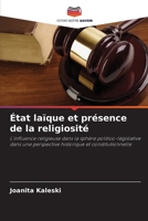 État laïque et présence de la religiosité: L'influence religieuse dans la sphère politico-législative dans une perspective historique et constitutionnelle 6206137406 Book Cover