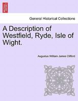 A Description Of Westfield, Ryde, Isle Of Wight [by Sir A.w.j. Clifford]. 0343136864 Book Cover