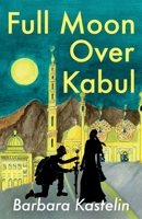 Full Moon Over Kabul 1836280505 Book Cover