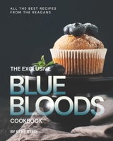 The Exclusive Blue Bloods Cookbook: All the Best Recipes from the Reagans B08WSH7VBB Book Cover