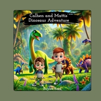 Calhen and Mattis' Dinosaur Adventure B0DH23588D Book Cover