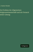 Ein Problem der Allgemeinen Religionswissenschaft und ein Versuch seiner Lösung 3563475059 Book Cover