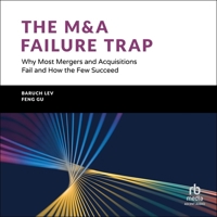The M&A Failure Trap: Why Most Mergers and Acquisitions Fail and How the Few Succeed B0F8RF2Z71 Book Cover