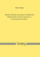 Martin Buber and Impact-Oriented Philosophy of Education in a Pluralistic Society 3832517480 Book Cover