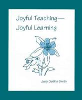 Joyful Teaching - Joyful Learning 0881770310 Book Cover