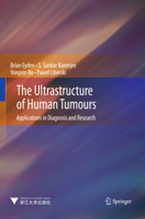 The Ultrastructure of Human Tumours: Applications in Diagnosis and Research 3662506904 Book Cover