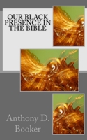 Our Black Presence In The Bible 1721277447 Book Cover