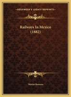 Railways in Mexico 1342721705 Book Cover