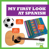 My First Look at Spanish (Bullfrog Books: First Look at Languages) 1645273091 Book Cover