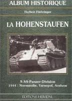 La Hohenstaufen: 9.SS-Panzer-Division 1944: Normandy, Tarnapol-Arnhem (Album Historique) 2840481154 Book Cover