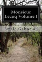 Monsieur Lecoq Volume 1 1530676940 Book Cover