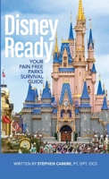 Disney Ready: Your Pain Free Parks Survival Guide 1300398736 Book Cover