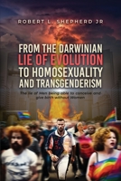 From the Darwinian Lie of Evolution to homosexuality and Transgenderism 1961123916 Book Cover