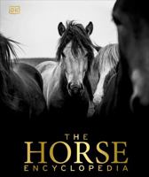 The Horse Encyclopedia 1465451439 Book Cover