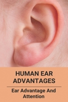 Human Ear Advantages: Ear Advantage And Attention: Earned Value Management Advantages And Disadvantages B0915PKWTH Book Cover