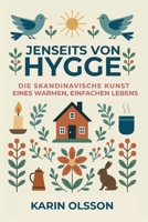 Jenseits von Hygge: Die skandinavische Kunst eines warmen, einfachen Lebens (German Edition) 1918098409 Book Cover