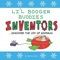 Li'l Booger Buddies Inventors Discover the Joy of Givemas 1790142431 Book Cover