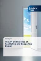 The Art and Science of Facilitative and Supportive Design 363970813X Book Cover