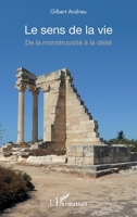 Le sens de la vie: De la monstruosité à la déité (French Edition) 2343123519 Book Cover