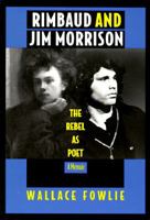 Rimbaud and Jim Morrison: The Rebel As Poet 0822314452 Book Cover